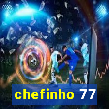 chefinho 77